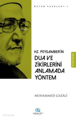 Hz. Peygamberin Dua ve Zikirlerini Anlamada Yöntem