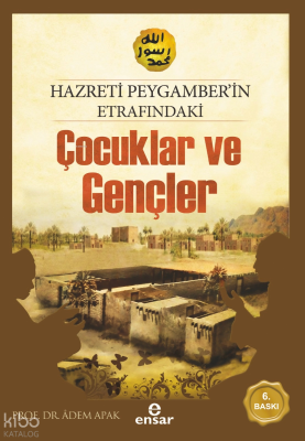 Hz. Peygamber'in Etrafındaki Çocuklar ve Gençler