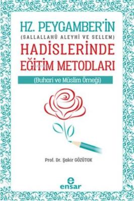 Hz. Peygamber'in Hadislerinde Eğitim Metodları; Sallallahü Aleyhi ve Sellem