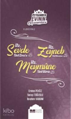 Hz Sevde Bint Zema  Hz. Zeynep Bint Hüzeyma  Hz. Meymüne Bint Haris; Peygamber Evinin Hanımları 4