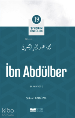 İbn Abdülber;Siyerin Öncüleri 19 Firdevs Yıldız