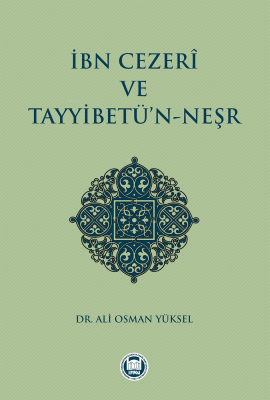 İbn Cezerî ve Tayyibetü'n-Neşr Ali Osman Yüksel