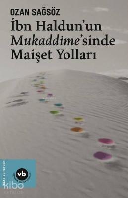 İbn Haldun'un Mukaddime'sinde Maişet Yolları Ozan Sağsöz