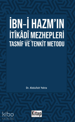 İbn Hazm’ın İtikâdî Mezhepleri Tasnif Ve Tenkit Metodu Abdullah Yekta