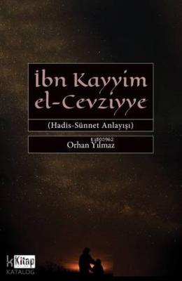İbn Kayyim el - Cevziyye; Hadis Sünnet Anlayışı