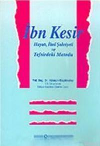 İbn Kesir Hayatı, İlmi Şahsiyeti ve Tefsirdeki Metodu
