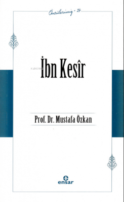İbn Kesîr (Öncülerimiz 24) Mustafa Özkan