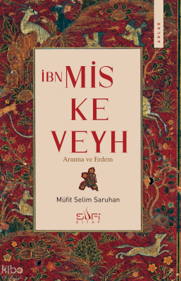 İbn Miskeveyh;Arınma ve Erdem Müfit Selim Saruhan