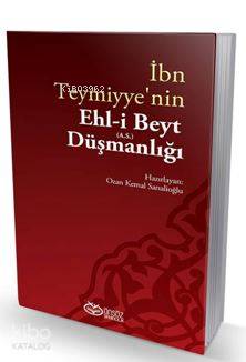 İbn Teymiyye'nin Ehl-i Beyt (a.s.) Düşmanlığı Kolektif