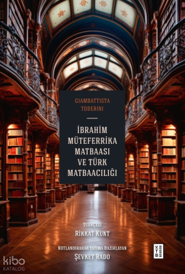 İbrahim Müteferrika Matbaası ve Türk Matbaacılığı