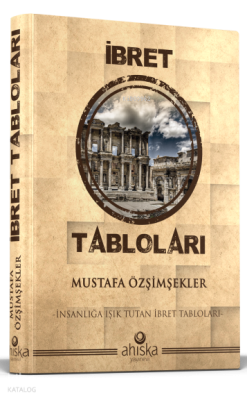 İbret Tabloları (Ciltli);İnsanlığa Işık Tutan İbret Tabloları