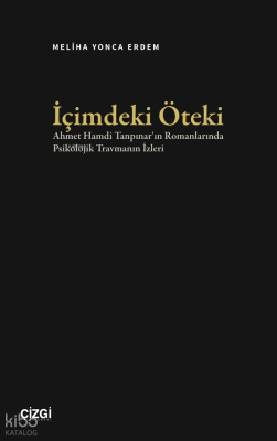 İçimdeki Öteki; Ahmet Hamdi Tanpınar'ın Romanlarında Psikolojik Travmanın İzleri