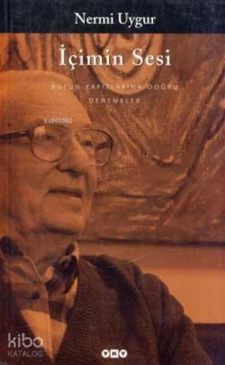 İçimin Sesi; Bütün Yapıtlarına Doğru Nermi Uygur