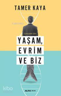 İçimizdeki İzler Yaşam, Evrim ve Biz
