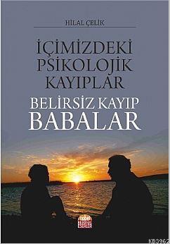 İçimizdeki Psikolojik Kayıplar : Belirsiz Kayıp Babalar