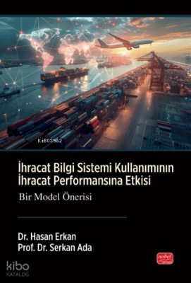 İhracat Bilgi Sistemi Kullanımının İhracat Performansına Etkisi