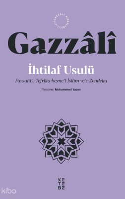 İhtilaf Usulü;Faysalü’t-Tefrika beyne’l-İslâm ve’z-Zendeka İmam Gazzâl