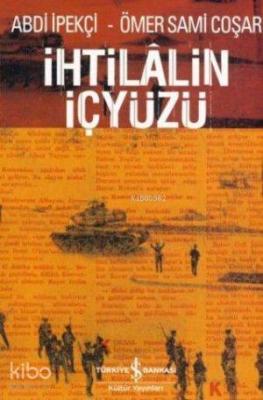 İhtilalin İçyüzü Abdi İpekçi Ömer Sami Coşar Abdi İpekçi Ömer Sami Coş