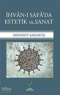 İhvan-ı Safa'da Estetik ve Sanat
