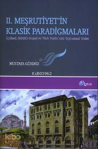II. Meşrutiyet'in Klasik Paradigmaları; İçtihad, Sebilü'r-reşad ve Türk Yurdu'nda Toplumsal Tezler
