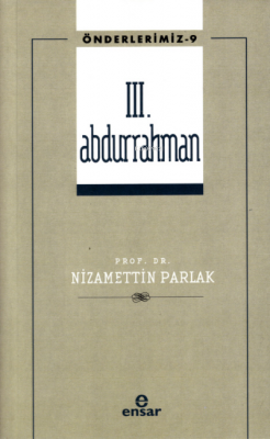 III. Abdurrahman (Önderlerimiz-9) Nizamettin Parlak
