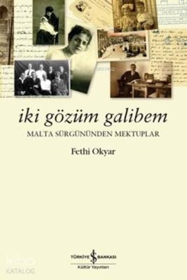 İki Gözüm Galibem; Malta Sürgününden Mektuplar