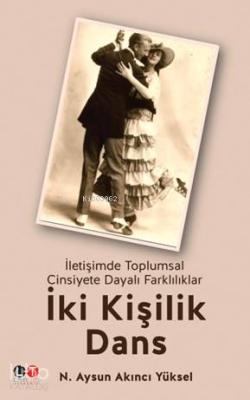 İki Kişilk Dans; İletişimde Toplumsal Cinsiyete Dayalı Farklılıklar