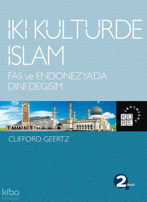 İki Kültürde İslam; Fas ve Endonezya'da Dini Değişim