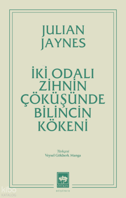 İki Odalı Zihnin Çöküşünde Bilincin Kökeni Julian Jaynes