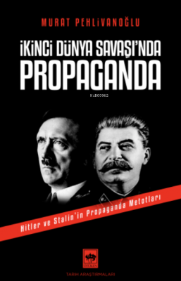 İkinci Dünya Savaşı'ında Propaganda Murat Pehlivanoğlu