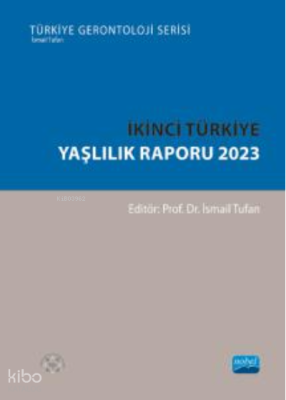 İkinci Türkiye Yaşlılık Raporu 2023 İsmail Tufan