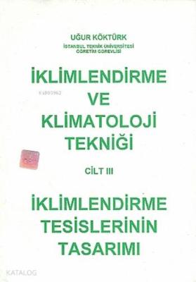 İklimlendirme ve Klimatoloji Tekniği Cilt 3; İklimlendirme Tesislerinin Tasarımı