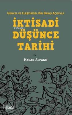 İktisadi Düşünce Tarihi; Güncel ve Eleştirisel Bir Bakış Açısıyla