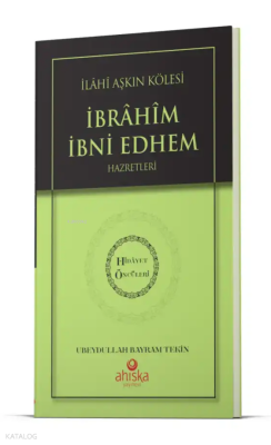İlahi Aşkın Kölesi İbrahim Bin Edhem Hz. - Hidayet Öncüleri 2