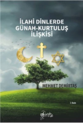 İlahi Dinlerde Günah-Kurtuluş İlişkisi Mehmet Demirtaş