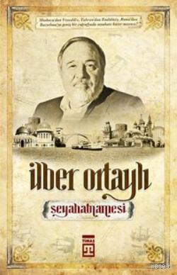 İlber Ortaylı Seyahatnamesi İlber Ortaylı