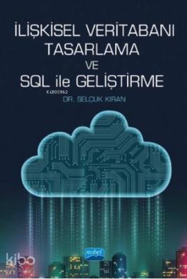 İlişkisel Veritabanı Tasarlama ve SQL ile Geliştirme Selçuk Demirkıran