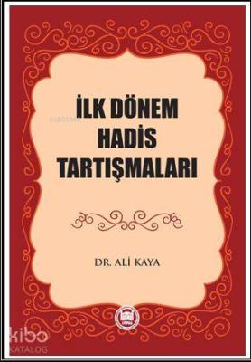 İlk Dönem Hadis Tartışmaları