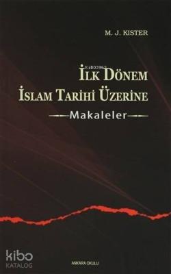 İlk Dönem İslam Tarihi Üzerine - Makaleler
