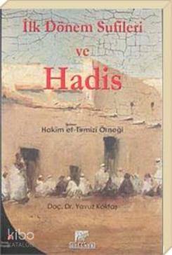 İlk Dönem Sufileri ve Hadis; Hakim et- Tirmizi Örneği