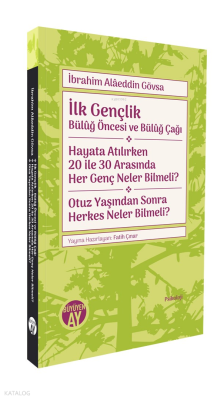 İlk Gençlik: Bülûğ Öncesi ve Bülûğ Çağı - Hayata Atılırken 20 ile 30 Arasında Her Genç Neler Bilmeli? - Otuz Yaşından Sonra Herkes Neler Bilmeli?