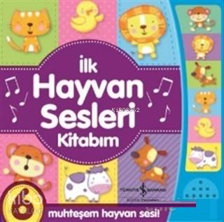 İlk Hayvan Sesleri Kitabım Kolektif