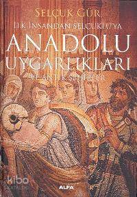 İlk İnsandan Selçuklu'ya Anadolu Uygarlıkları ve Antik Şehirler Selçuk