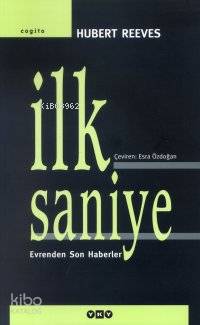 İlk Saniye; Evrenden Son Haberler