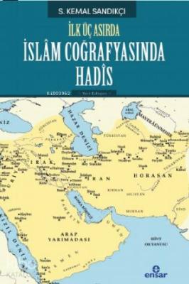 İlk Üç Asırda İslam Coğrafyasında Hadis