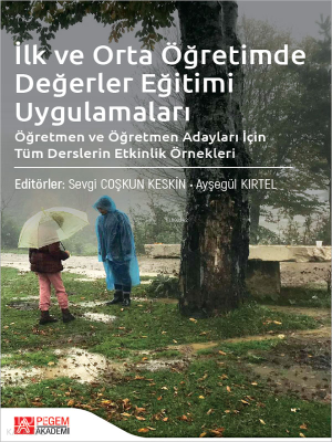 İlk ve Orta Öğretimde Değerler Eğitimi Uygulamaları;Öğretmen ve Öğretmen Adayları İçin Tüm Derslerin Etkinlik Örnekleri