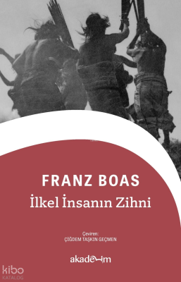 İlkel İnsanın Zihni Franz Boas