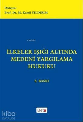 İlkeler Işığı Altında Medeni Yargılama Hukuku M. Kamil Yıldırım