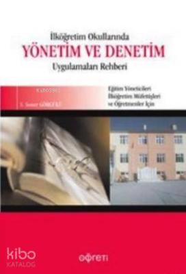 İlköğretim Okullarında Yönetim ve Denetim Uygulamaları Rehberi; Eğitim Yöneticileri, İlköğretim Müfettişleri ve Öğretmenler İçin