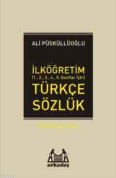 İlköğretim Türkçe Sözlük (1.2.3.4.5.Sınıflar için) Türkçe Sözlük Ali P